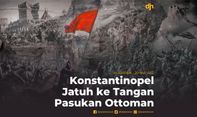 Konstantinopel Jatuh ke Tangan Pasukan Ottoman