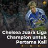 Chelsea Juara Liga Champion untuk Pertama kali