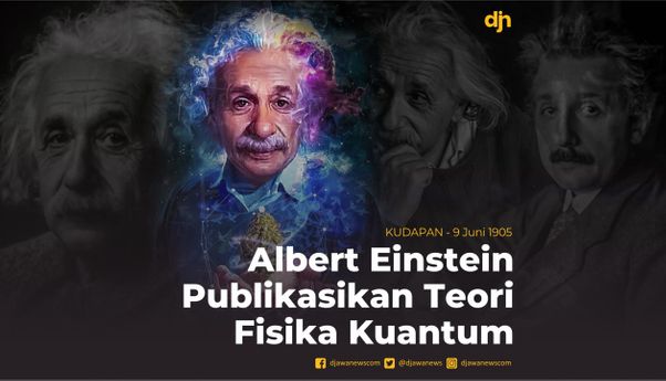 Albert Einstein Publikasikan Teori Fisika Kuantum