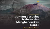 Gunung Vesuvius Meletus dan Menghancurkan Napoli