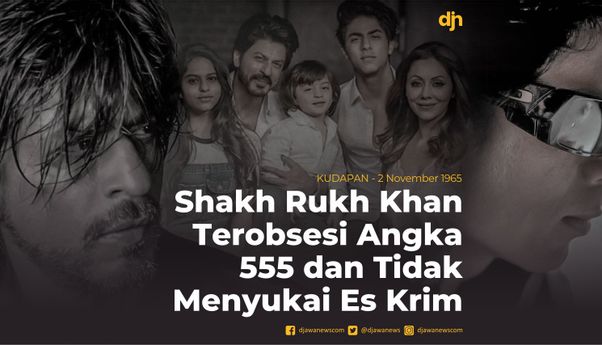 Shakh Rukh Khan Terobsesi Angka 555 dan Tidak Menyukai Es Krim
