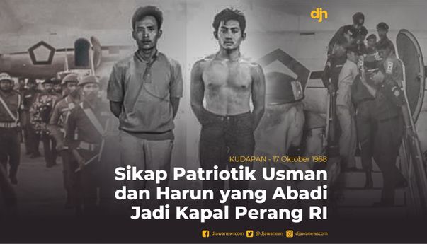 Sikap Patriotik Usman dan Harun yang Abadi Jadi Kapal Perang RI