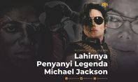 Lahirnya Penyanyi Legenda Michael Jackson