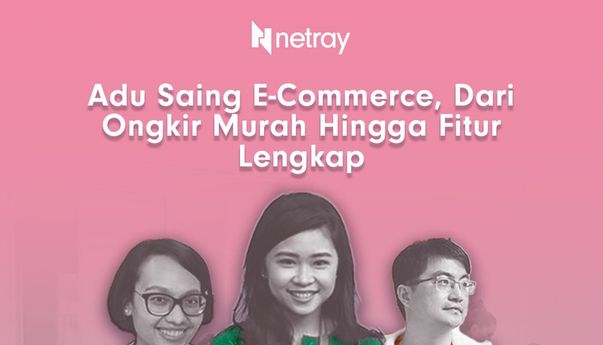 Adu Saing E-Commerce, Dari Ongkir Murah Hingga Fitur Lengkap